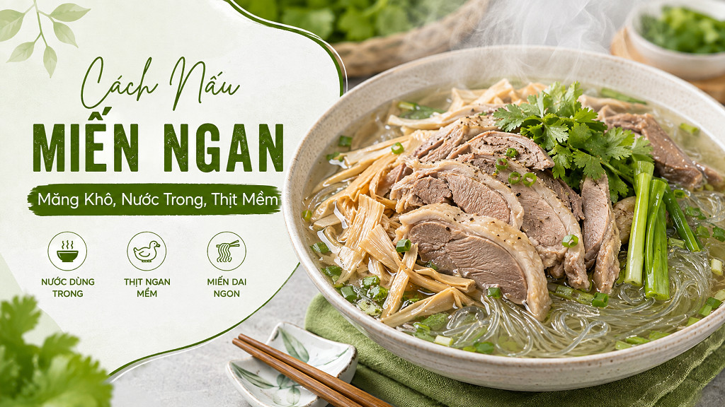 Cách Nấu Miến Ngan Măng Khô Ngon, Nước Dùng Trong